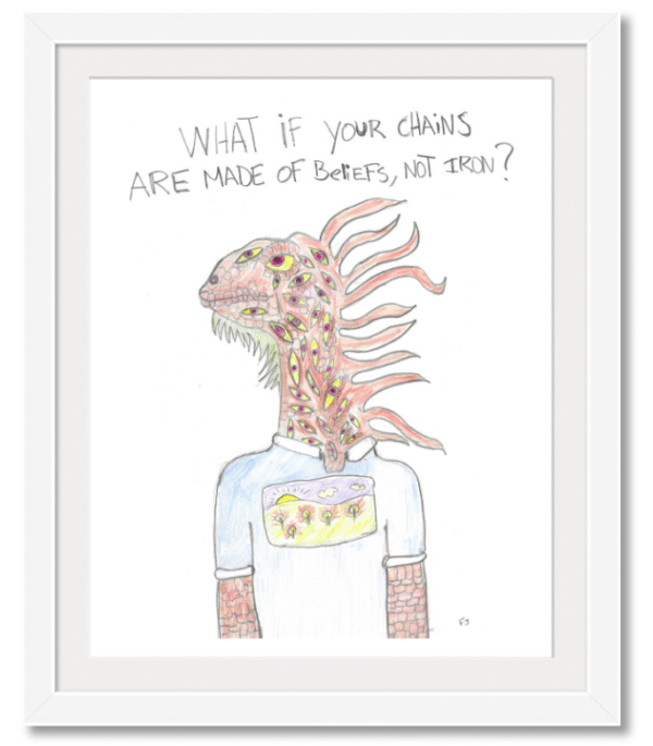 "What if your chains are made of beliefs" - Image 2
